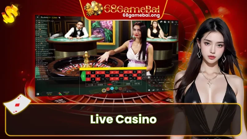 Live Casino hiện đại với trải nghiệm đỉnh cao tại 68 Game Bài