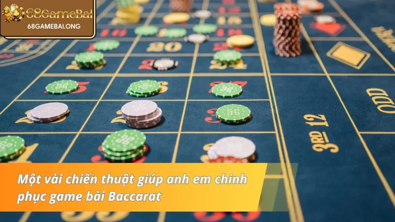 Chiến thuật giúp khách hàng chinh phục game bài Baccarat 