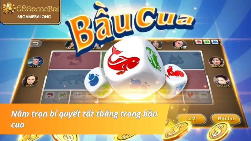 Bí quyết bất bại trong bầu cua tại 68 Game Bài