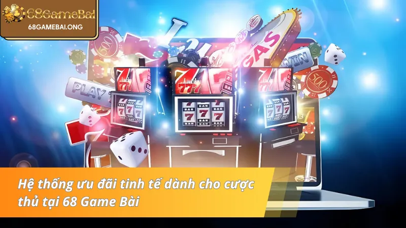 Giới thiệu 68 Game Bài với nhiều đãi ngộ tinh tế