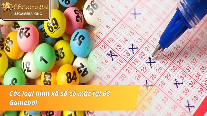 Tổng hợp những loại hình xổ số tại 68 Game Bài