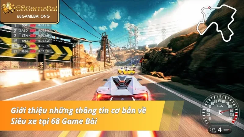 Giới thiệu những thông tin cơ bản về Siêu xe tại 68 Game Bài