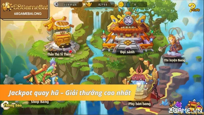 Jackpot quay hũ – Giải thưởng cao nhất Tây Du Ký 68 Game Bài