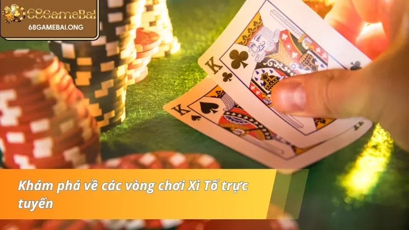 Những vòng cược trong bài Xì Tố trực tuyến 